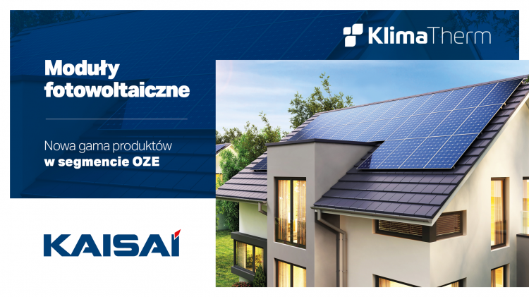 Klima-Therm wprowadza do oferty moduły fotowoltaiczne KAISAI