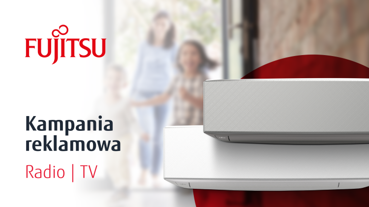 Fujitsu otwiera sezon na klimatyzację ogólnopolską kampanią telewizyjno-radiową