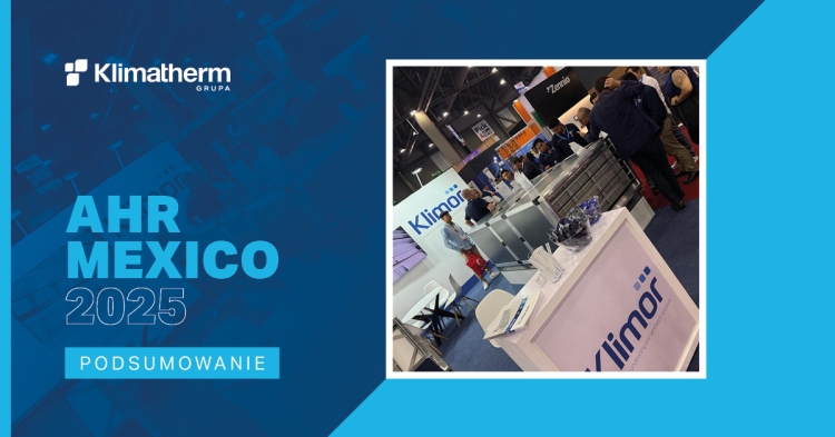 Grupa Klima-Therm zaprezentowała markę KLIMOR na targach AHR Expo México 2025